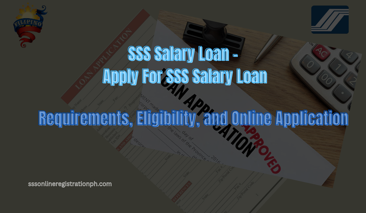 SSS Salary Loan - Apply For SSS Salary Loan, Requirements, Eligibility, and Online Application